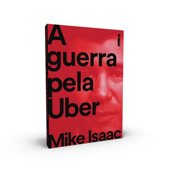 A Guerra Pela Uber, livro de Mike Isaac