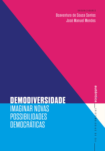 Demodiversidade. Imaginar novas possibilidades democráticas, livro de Boaventura de Sousa Santos, José Manuel Mendes