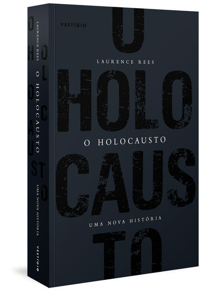 O Holocausto - Uma nova história, livro de Laurence Rees