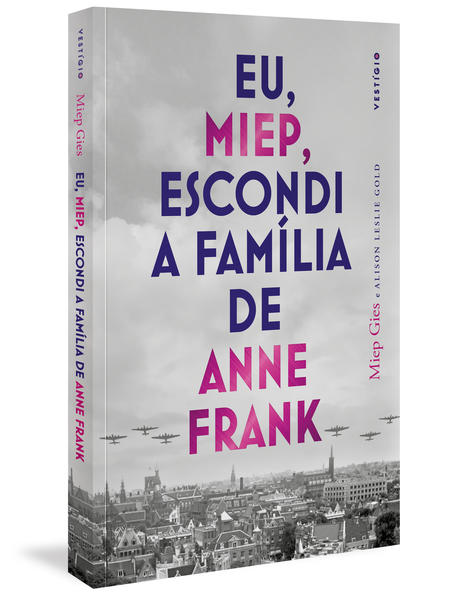 Eu, Miep, escondi a família de Anne Frank, livro de Miep Gies, Alison Leslie Gold