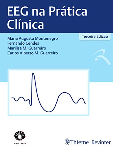 EEG na Prática Clínica, livro de Maria Augusta Montenegro, Fernando Cendes, Marilisa M. Guerreiro, Carlos Alberto M. Guerreiro