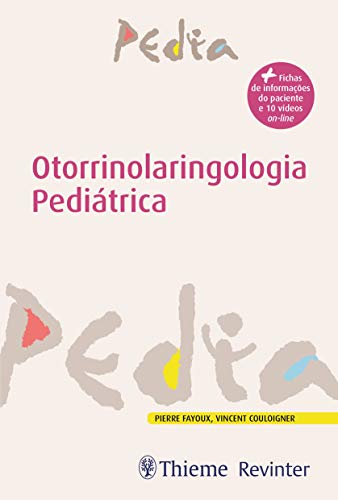Otorrinolaringologia Pediátrica, livro de Pierre Fayoux, Vincent Couloigner