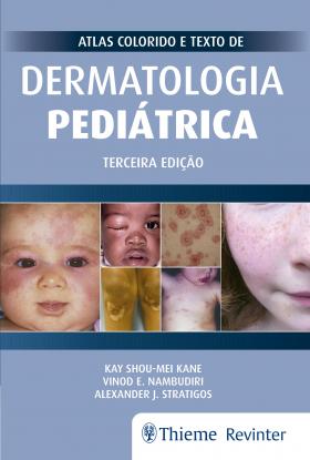 Atlas Colorido e Texto de Dermatologia Pediátrica - 3ª ed., livro de Kay Shou-mei Kane