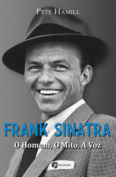 Frank Sinatra: O Homem, o Mito, a Voz, livro de Peter Hamill