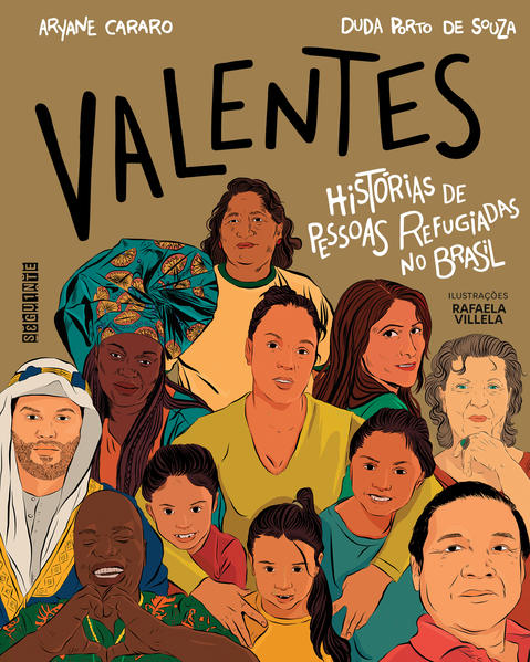 Valentes. Histórias de pessoas refugiadas no Brasil, livro de Aryane Cararo, Duda Porto de Souza