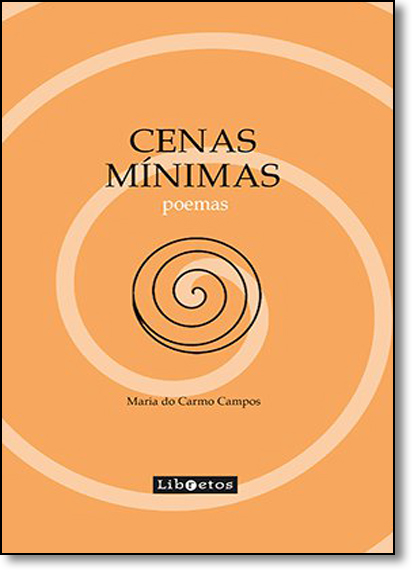 Cenas Mínimas: Poemas, livro de Maria do Carmo Campos