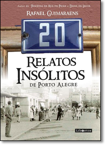 20 Relatos Insólitos de Porto Alegre, livro de Rafael Guimaraens