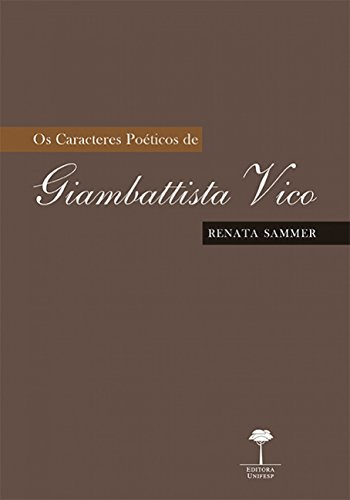 Os Caracteres Poéticos de Giambattista Vico, livro de Renata Sammer