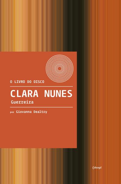 Clara Nunes - Guerreira, livro de Giovanna Dealtry