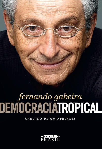 Democracia Tropical: Caderno de Um Aprendiz, livro de Fernando Gabeira