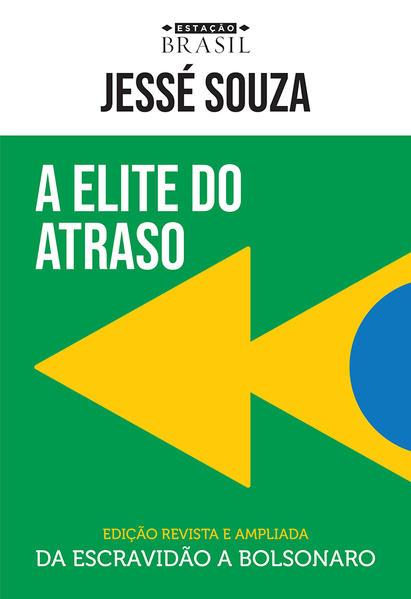 A elite do atraso. Da escravidão a Bolsonaro, livro de Jessé Souza