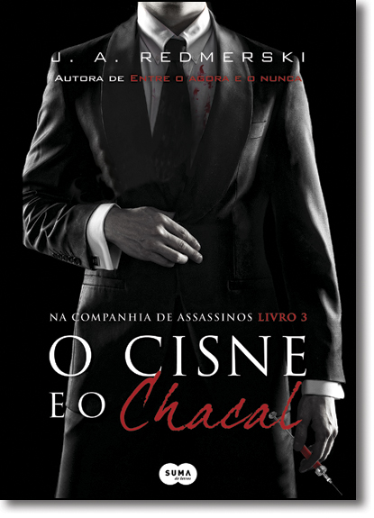 Cisne e o Chacal, O - Vol.3 - Série Na Companhia de Assassinos, livro de J. A. Redmerski