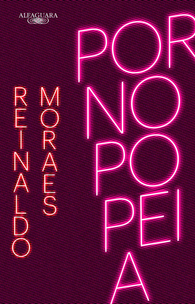 Pornopopeia (Nova edição), livro de Reinaldo Moraes