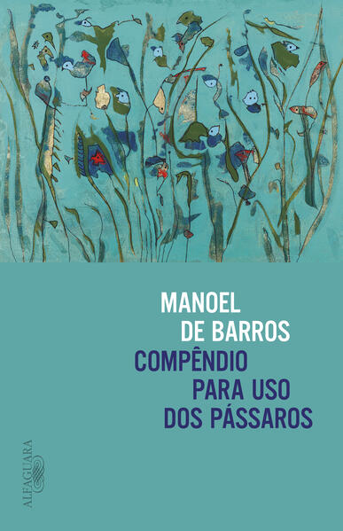 Compêndio para uso dos pássaros, livro de Manoel de Barros