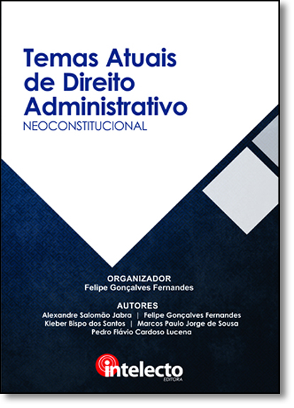 Temas Atuais de Direito Administrativo Neoconstitucional, livro de Felipe Gonçalves Fernandes