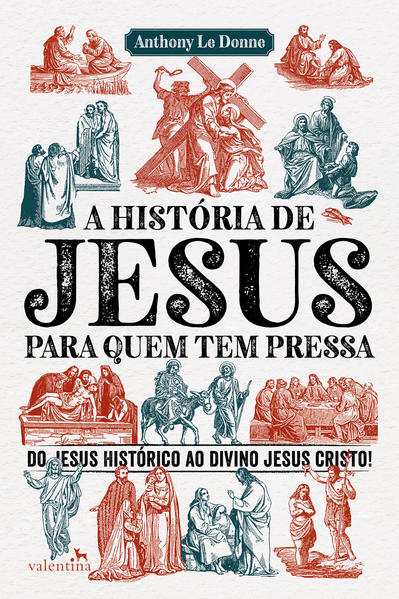 A História de Jesus para quem tem pressa, livro de Anthony Le Donne