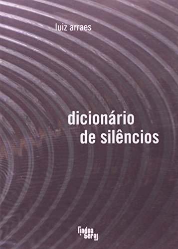 Dicion&aacute;rio De Sil&ecirc;ncios, livro de Luiz Arraes