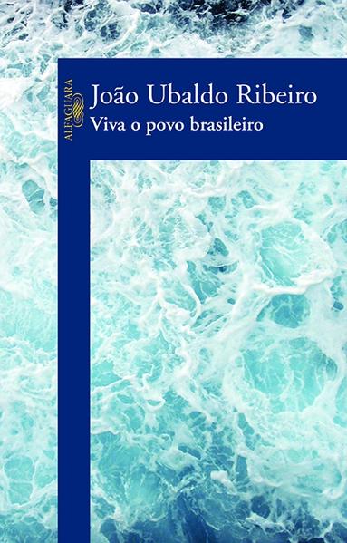 VIVA O POVO BRASILEIRO, livro de RIBEIRO , JOAO UBALDO