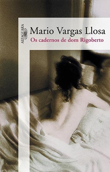 CADERNOS DE DOM RIGOBERTO, OS, livro de LLOSA, MARIO VARGAS