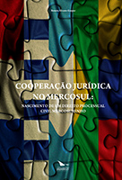 COOPERAÇÃO JURÍDICA NO MERCOSUL: NASCIMENTO DE UM DIREITO PROCESSUAL CIVIL MERCOSURENHO, livro de Renata Alvares Gaspar