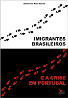 IMIGRANTES BRASILEIROS E A CRISE EM PORTUGAL, livro de Benalva da Silva Vitorio