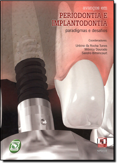 Avanços em Periodontia e Implantodontia: Paradigmas e Desafios, livro de Urbino da Rocha | Mônica Dourado | Sandro Bittencourt