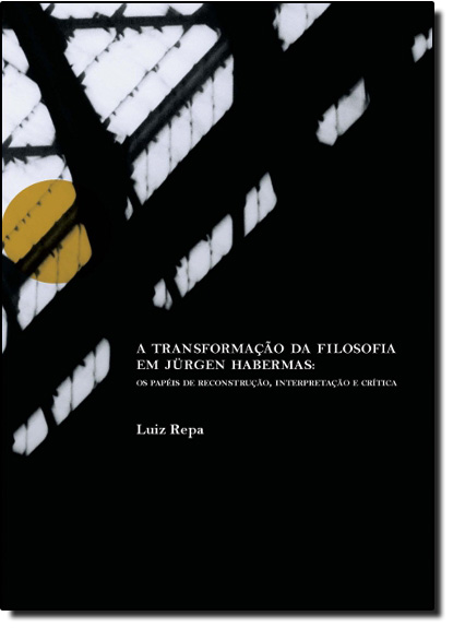 Transformação da Filosofia em Jurgen Habernas, A, livro de Luiz Repa