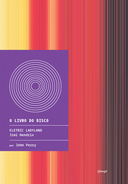 Electric Ladyland – Jimi Hendrix, livro de John Perry