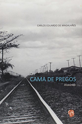 Cama De Pregos, livro de Carlos Augusto De Magalhaes