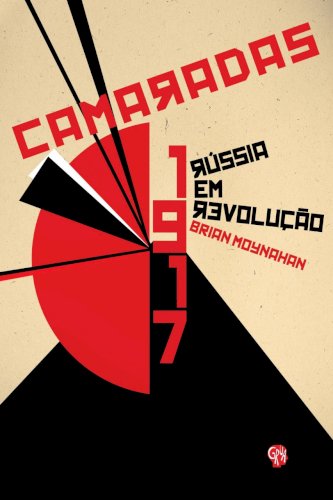 Camaradas - 1917 a Rússia em revolução, livro de Brian Moynahan