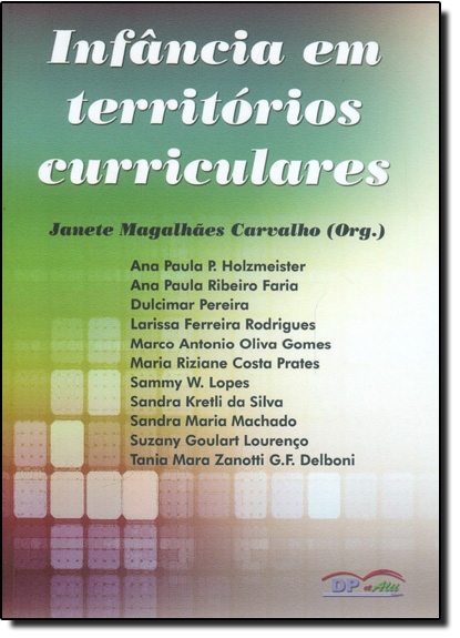 Infância em Territórios Curriculares, livro de Janete Magalhães Carvalho