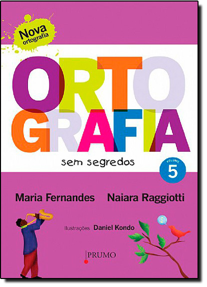 Ortografia Sem Segredos - Vol. 5, livro de Maria Fernandes