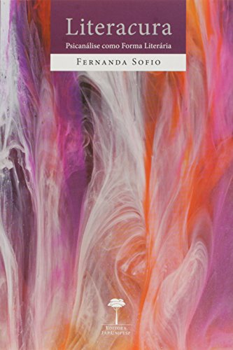 Literacura: Psicanálise Como Forma Literária, livro de Fernanda Sofio