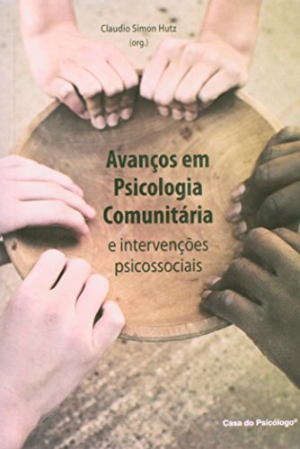 Avanços em psicologia comunitária e intervenções psicossociais, livro de CLAUDIO SIMON HUTZ