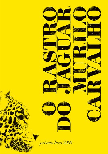 RASTRO DO JAGUAR, O, livro de CARVALHO , MURILO