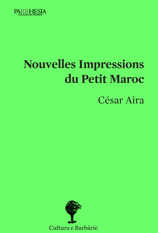 Nouvelles Impressions du Petit Maroc, livro de César Aira