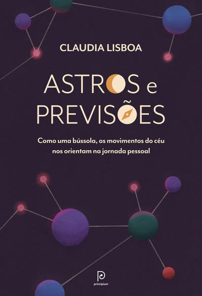 Astros e previsões. Como uma bússola, os movimentos do céu nos orientam na jornada pessoal, livro de Claudia Lisboa