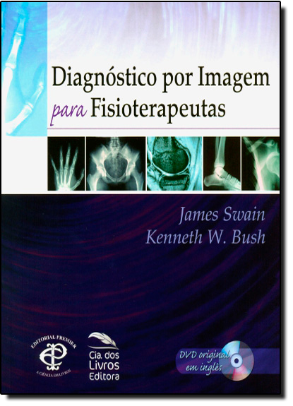 Diagnóstico por Imagens Para Fisioterapeutas, livro de James Swain