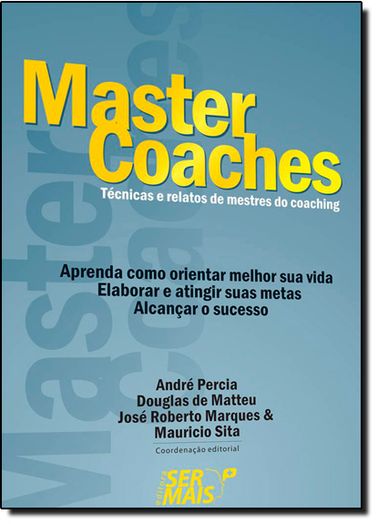 Master Coaches: Técnicas e Relatos de Mestres do Coaching, livro de André Percia