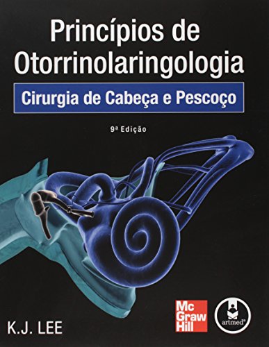 Princípios de Otorrinolaringologia: Cirurgia de Cabeça e Pescoço, livro de K. J. Lee