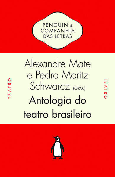 Antologia do teatro brasileiro (século XIX) - Comédia, livro de Pedro Moritz Schwarcz, Alexandre Mate (Orgs.)