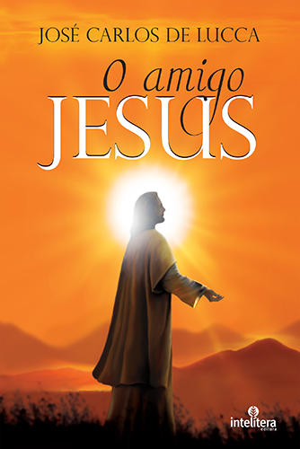 Amigo Jesus, O, livro de Jose Carlos de Lucca
