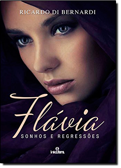 Flávia: Sonhos e Regressões, livro de Ricardo Di Bernardi