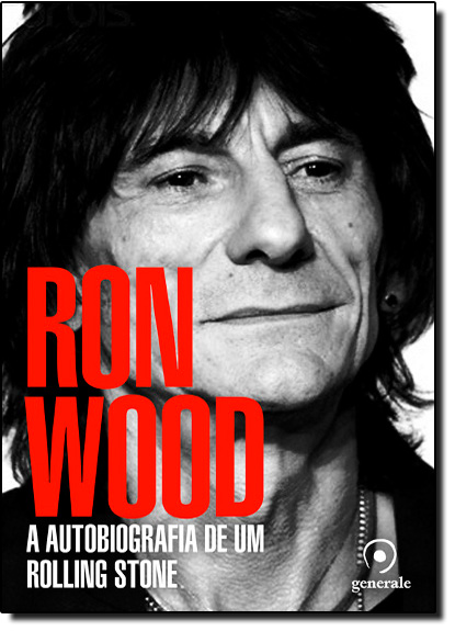 Ron Wood : A Autobiografia de Um Rolling Stones, livro de Ronnie Wood