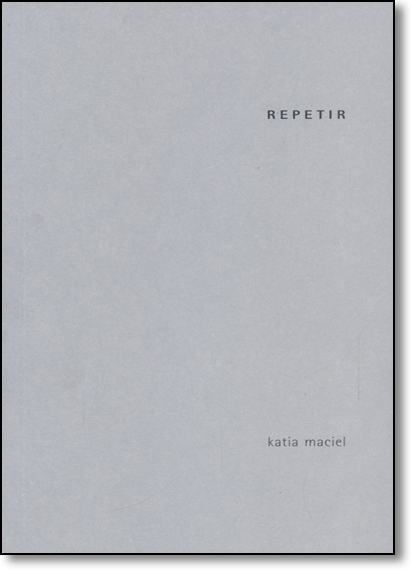 Repetir, livro de Katia Maciel