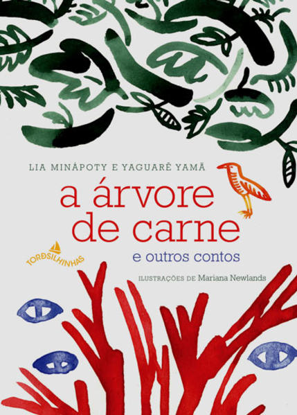 Árvore De Carne, A, livro de Lia Minápoty, Yaguarê Yamã
