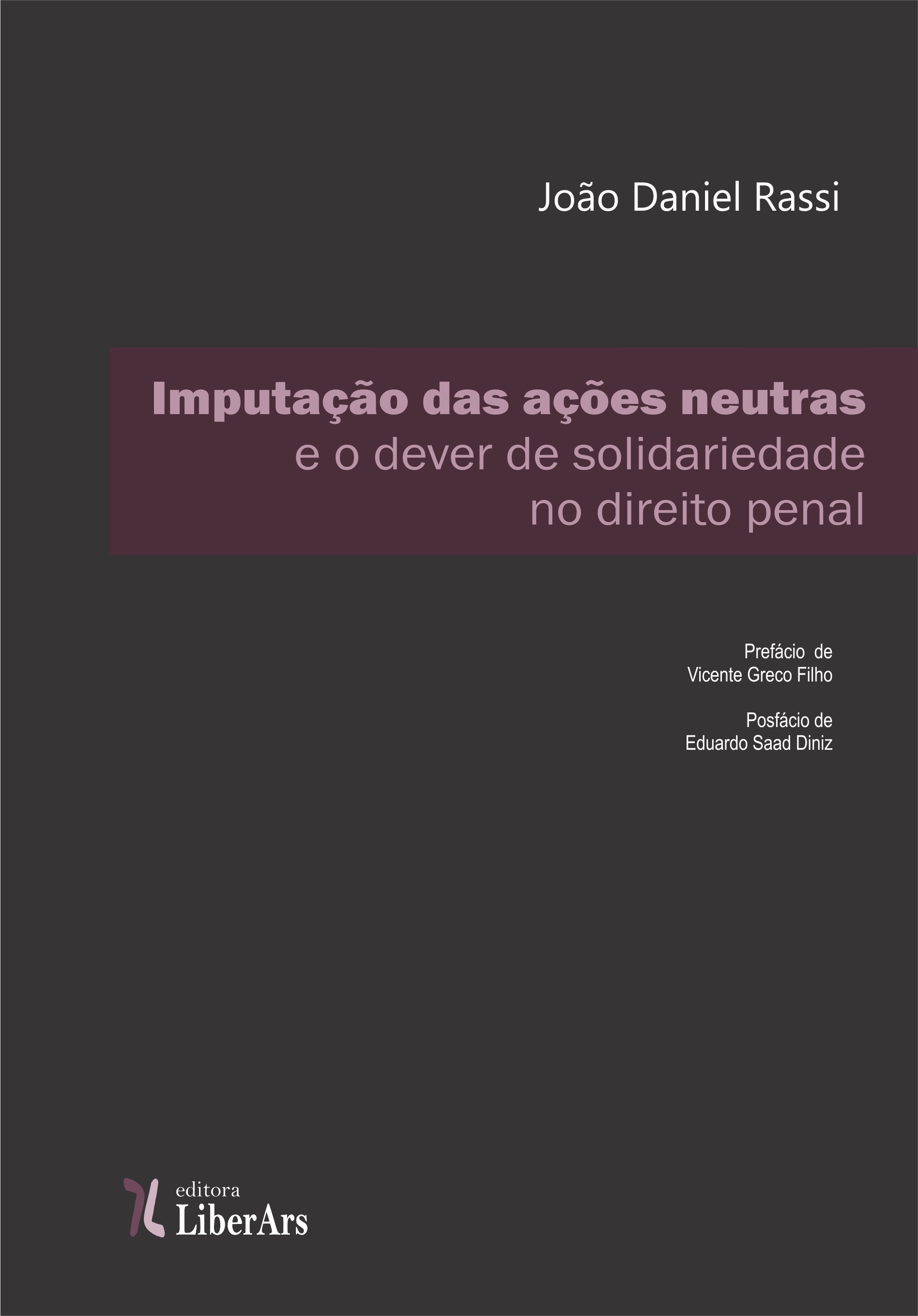 Imputação das ações neutras e o dever de solidariedade no direito penal brasileiro, livro de João Daniel Rassi