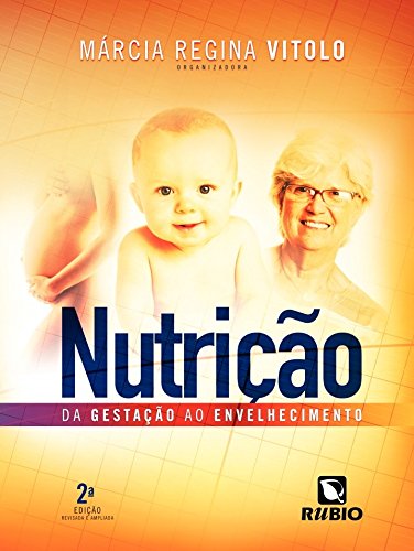 Nutrição: Da Gestação ao Envelhecimento, livro de Márcia Regina Vitolo