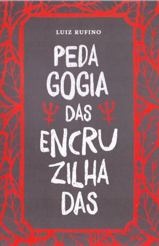 Pedagogia das encruzilhadas, livro de Luiz Rufino