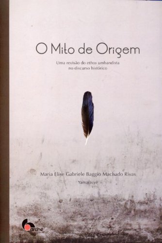 O Mito de Origem, livro de Maria Elise Gabriele Baggio Machado Rivais